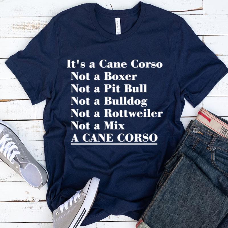 It's A Cane Corso Not A Boxer Shirts