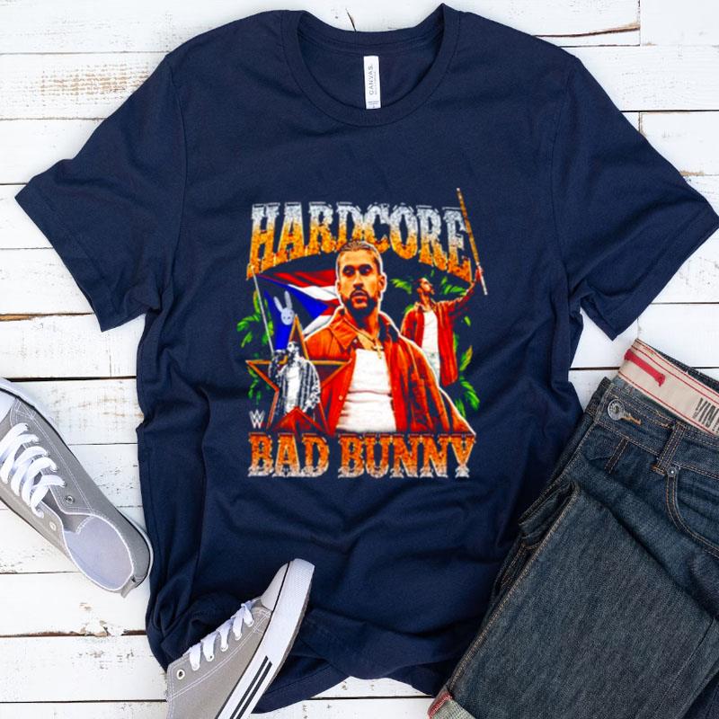 Bad Bunny Hardcore Wwe Shirts