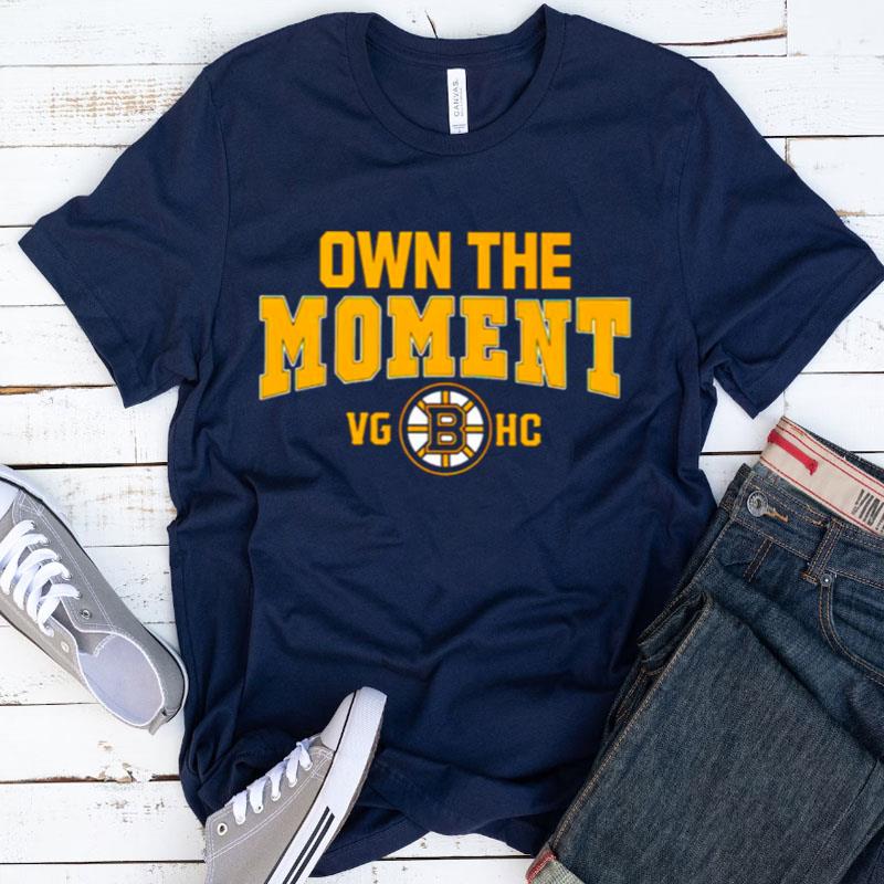 Boston Bruins Own The Moment Shirts