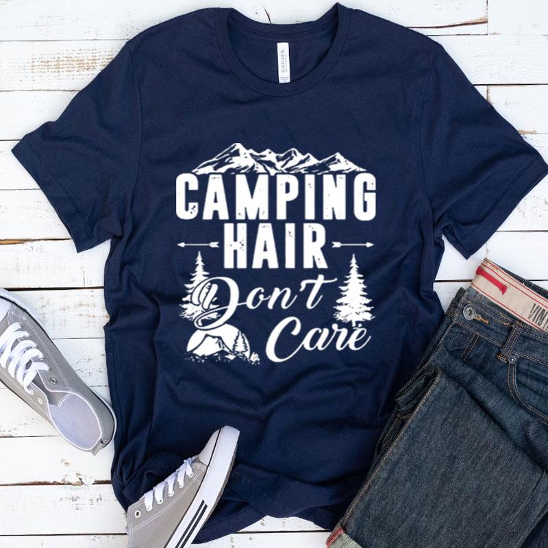 Camping Hair Don't Care Shirts