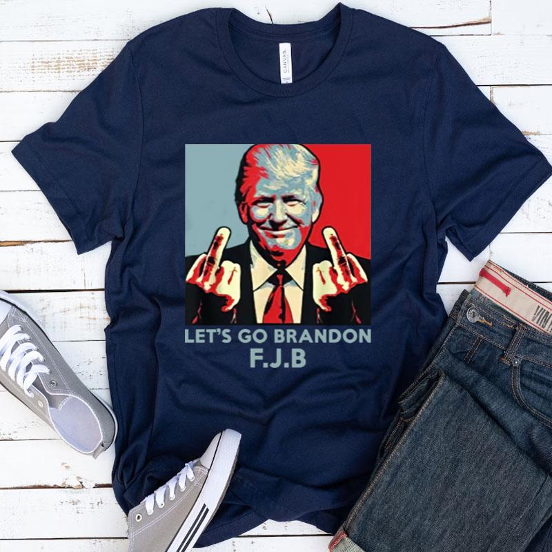 Donald Trump Let's Go Brandon Fuck Joe Biden Shirts