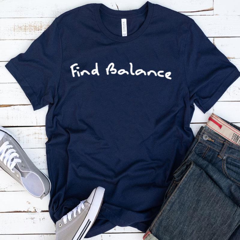 Dreci Wearing Find Balance Shirts