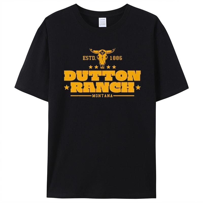 Dutton Ranch Montana Yellowstone Estd 1886 Shirts