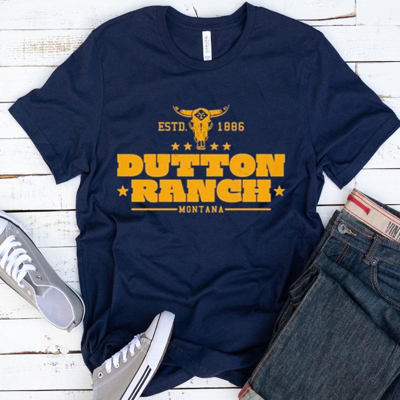 Dutton Ranch Montana Yellowstone Estd 1886 Shirts