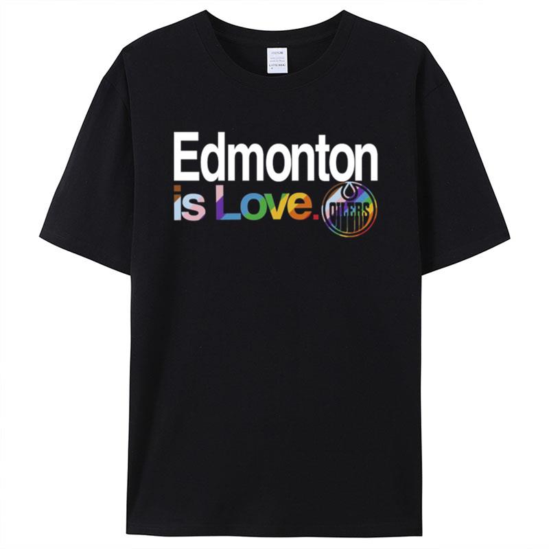 Edmonton Oilers Is Love Pride Shirts