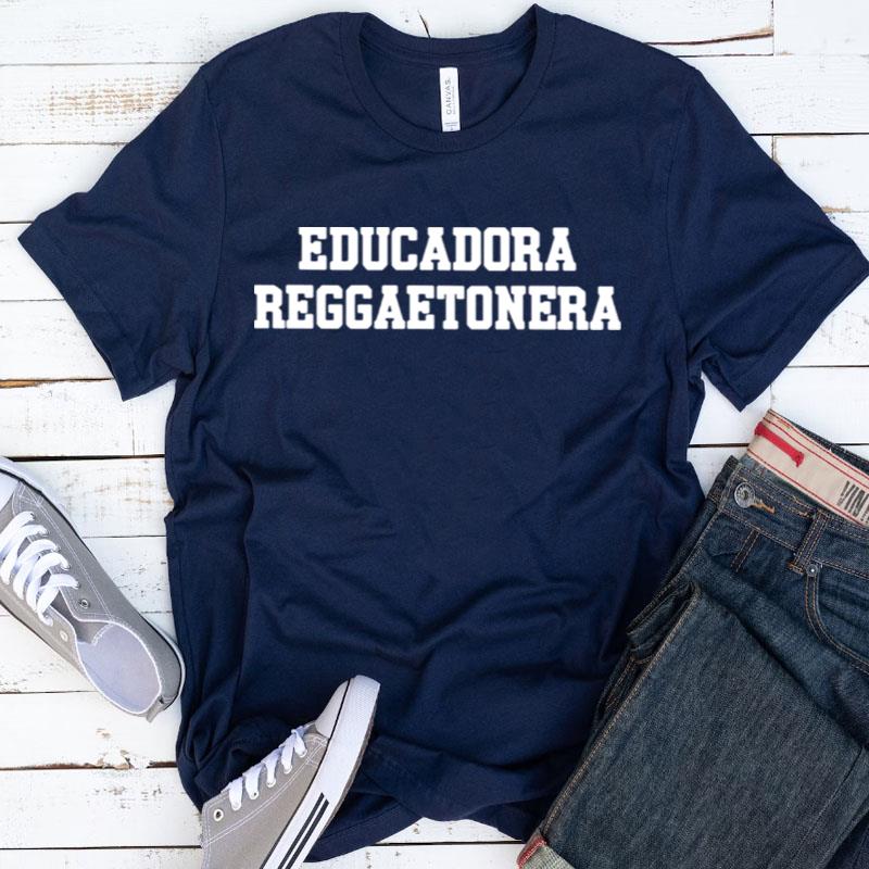Educadora Reggaetonera Shirts