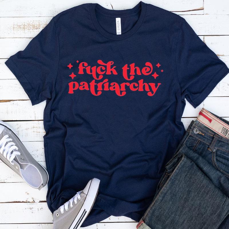Fck The Patriarchy Taylor Shirts