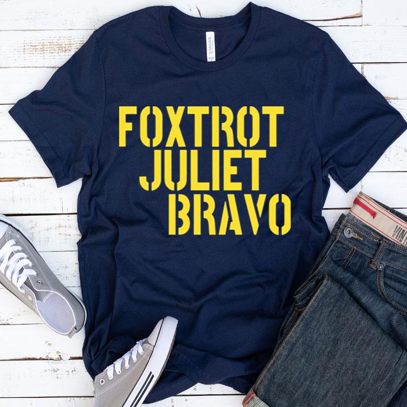 Foxtrot Juliet Bravo Shirts