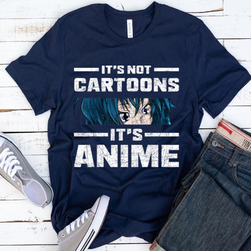 Funny Anime Lover Gift Manga Its Not Cartoons Its Anime Shirts