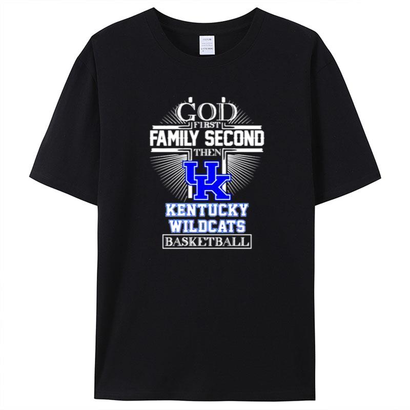 God First Family Second The Kentucky Wildcats Basketball Shirts