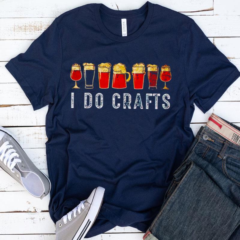I Do Crafts Beer Shirts