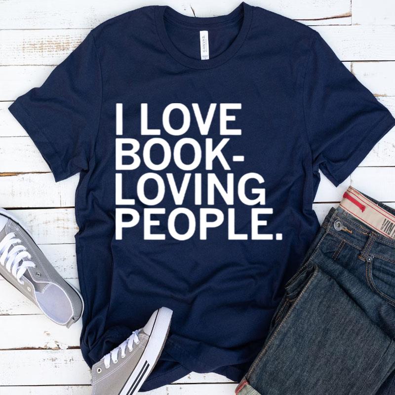 I Love Book Loving People Shirts
