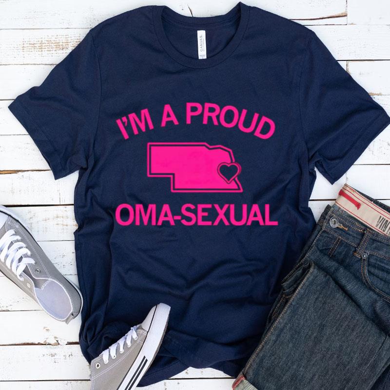 I'm A Proud Oma Sexual Shirts