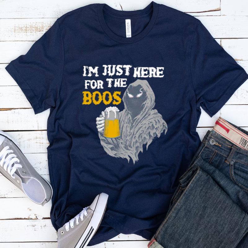 I'm Just Here For The Boos Beer Shirts
