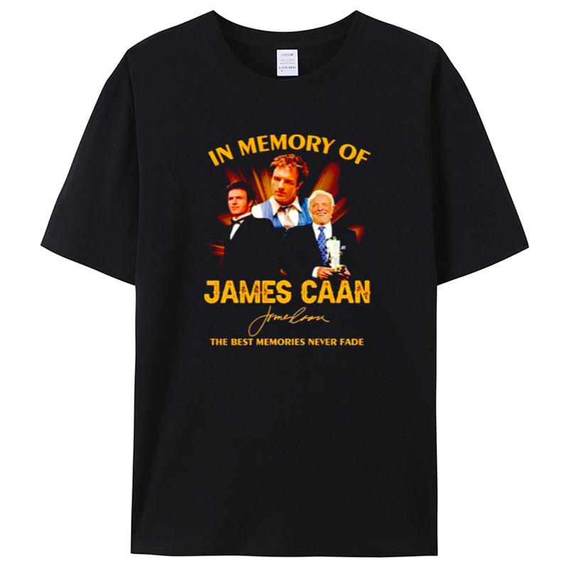 In Memory Of James Caan The Best Memories Never Fade Shirts