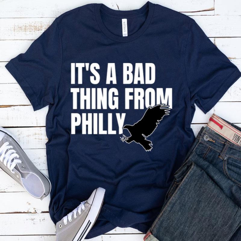 It's A Bad Thing From Philadelphia Eagles Shirts