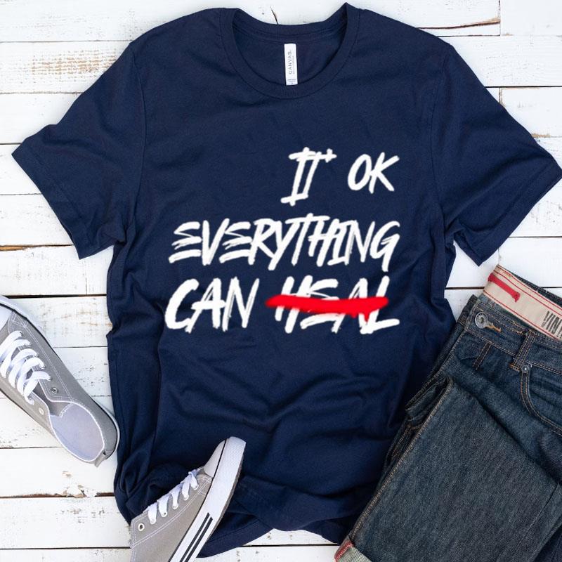 It's Ok Everything Can Heal Mental Health Month Shirts