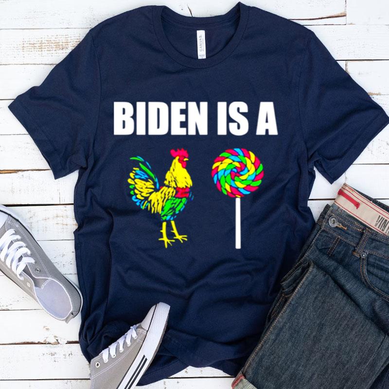 Joe Biden Be A Chicken Sucker Shirts