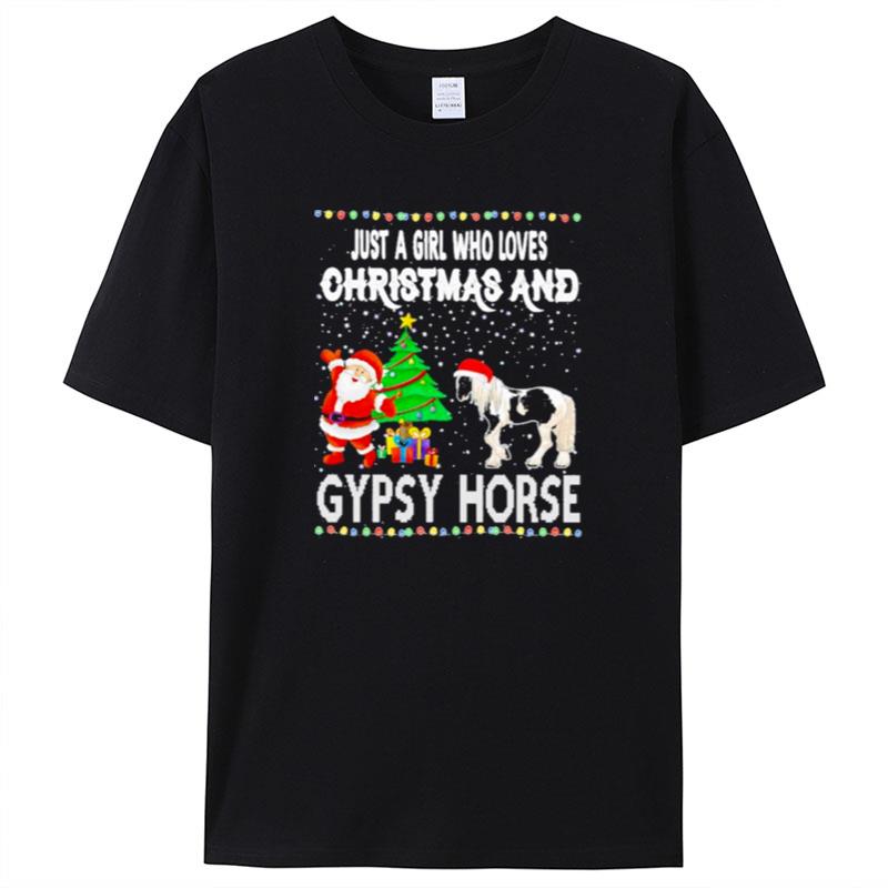 Just A Girl Who Loves Christmas And Gypsy Horse Shirts