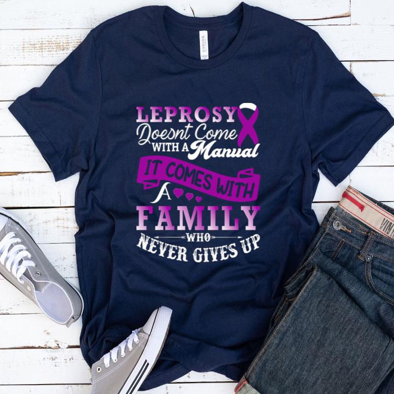Leprosy Doesnt Come With A Manual It Comes With A Family Who Never Gives Up Purple Ribbon Lepros Shirts