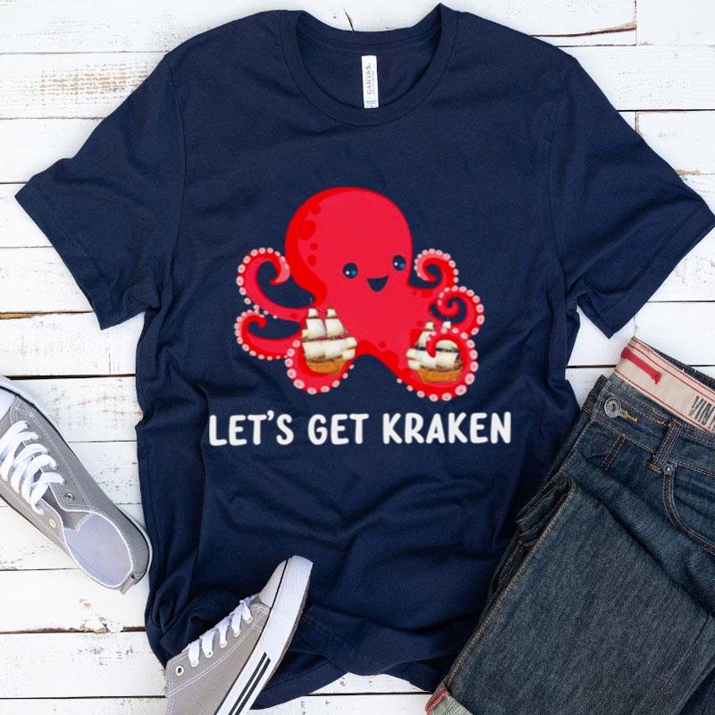 Let's Get Kraken Cute Octopus Shirts