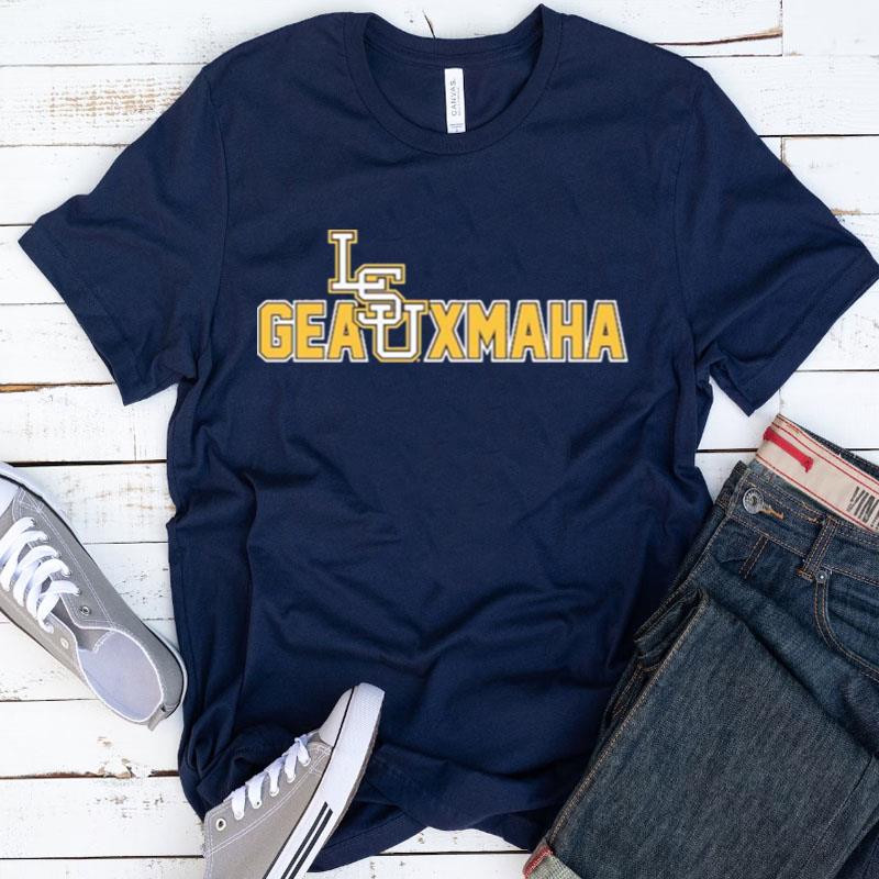 Louisiana State University Geauxmaha Shirts