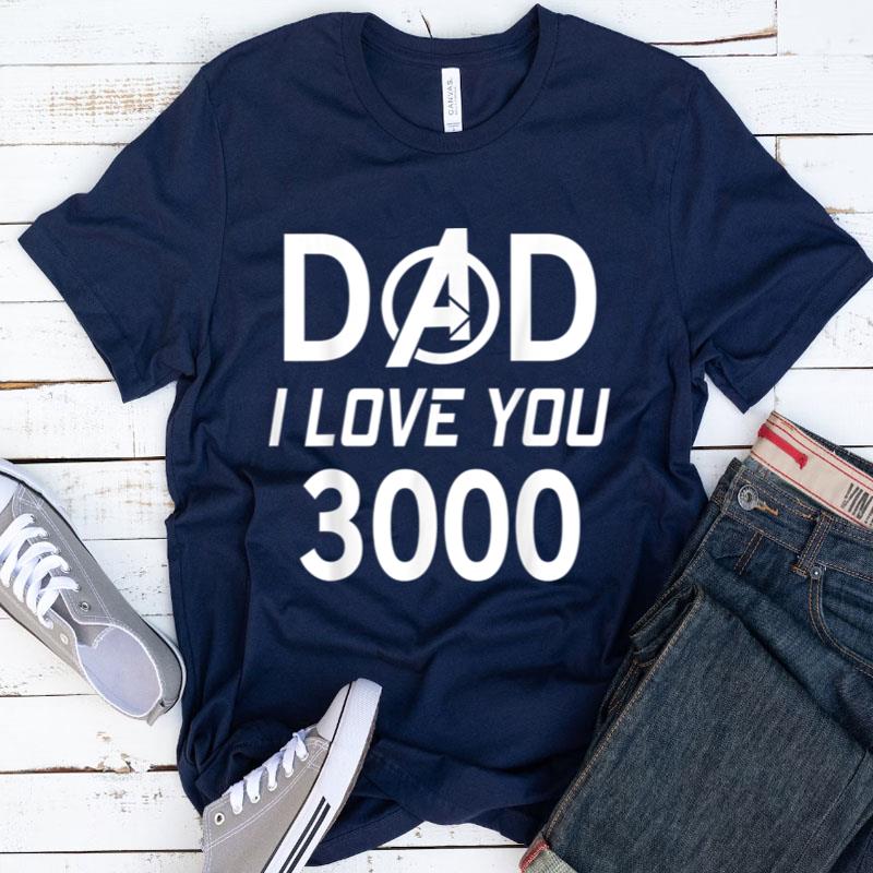 Marvel Dad I Love You 3000 Avengers Logo Father's Day Shirts