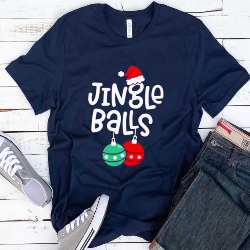 Merry Christmas Jingle Balls Shirts