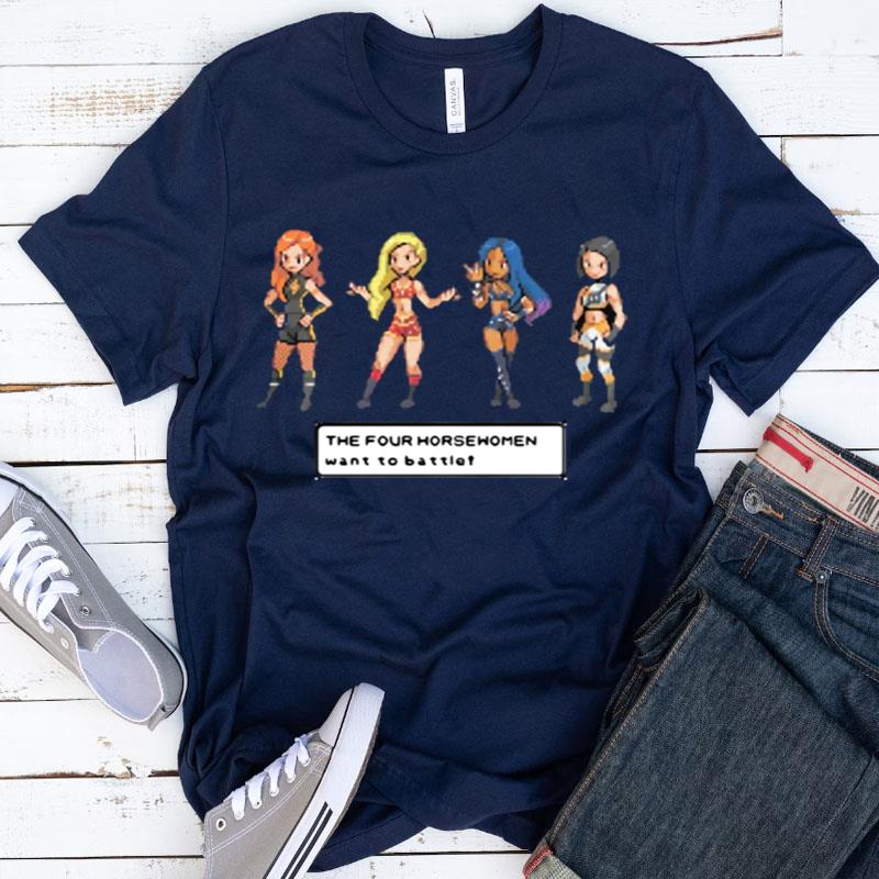 Official The Four Horsewomen Want To Battle Sprite Shirts