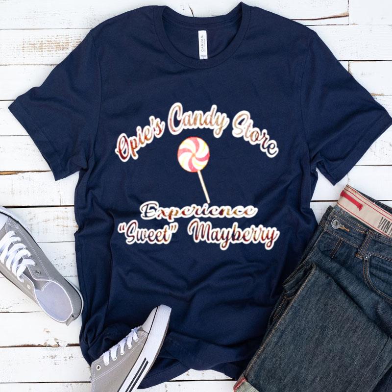 Opie's Candy Store Experience Sweet Mayberry Shirts