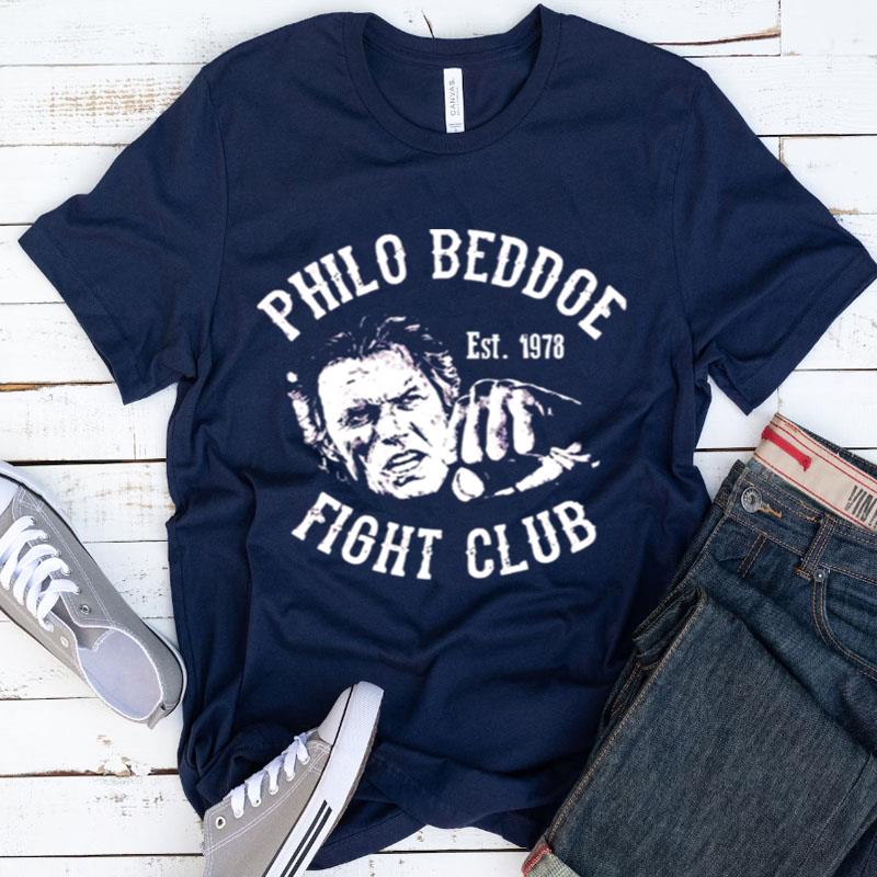 Philo Beddoe Fight Club Shirts