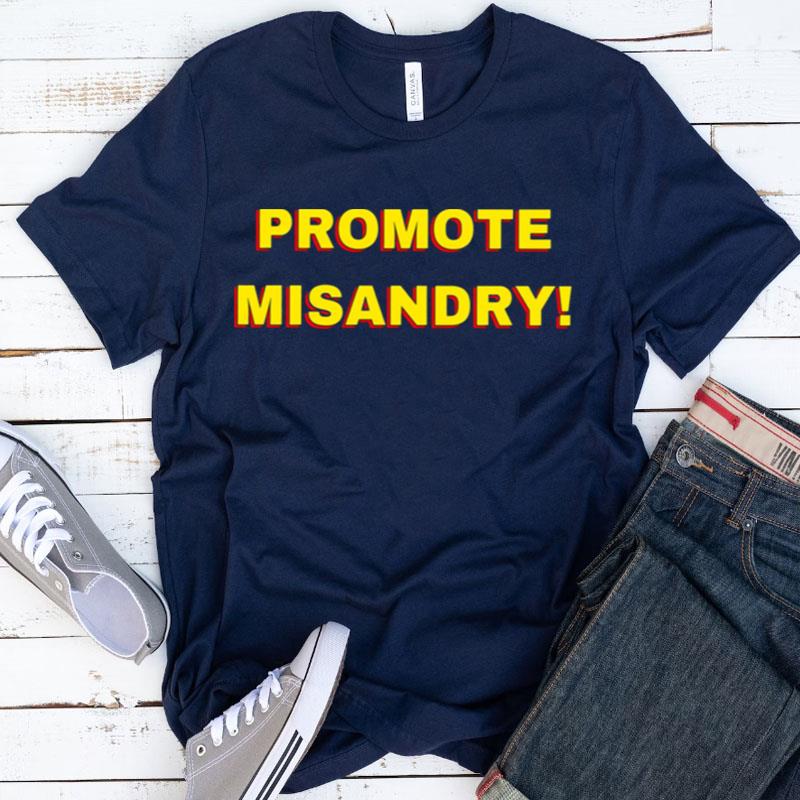 Promote Misandry Shirts