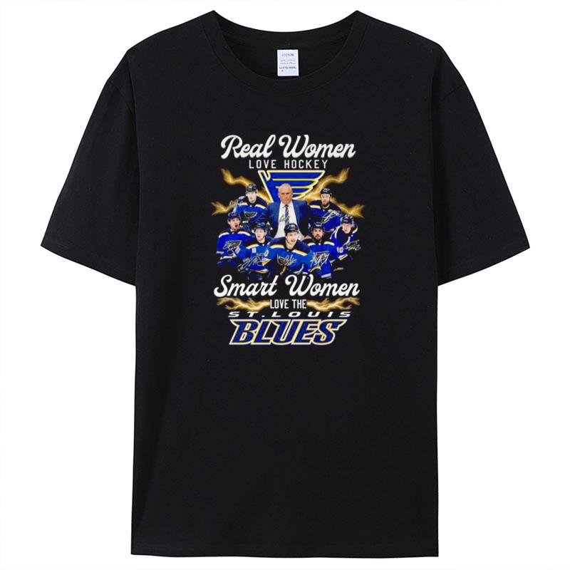 Real Women Love Hockey Smart Women Love The St Louis Blues Signatures Shirts
