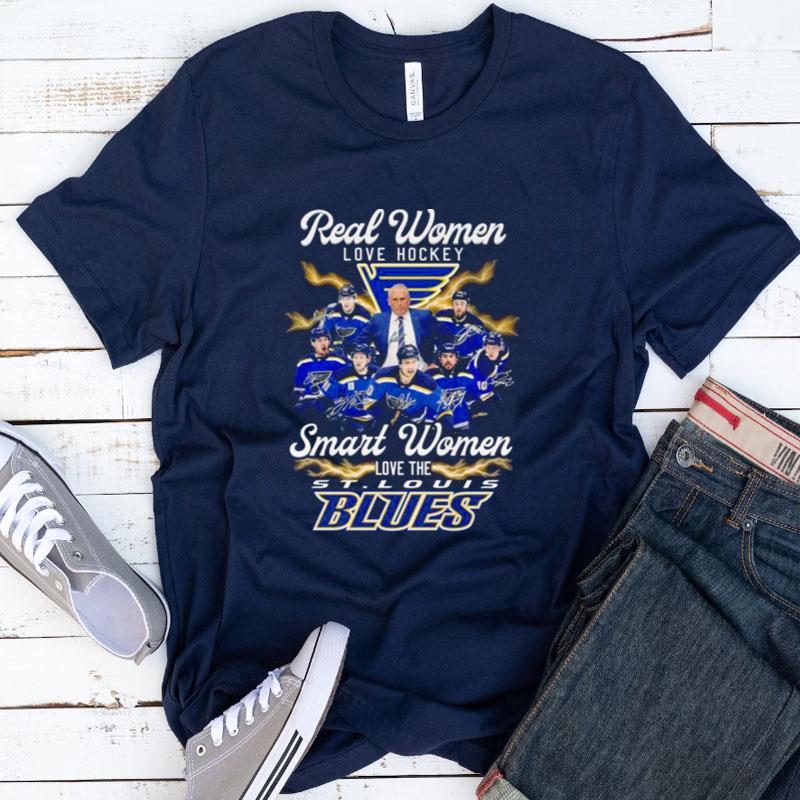 Real Women Love Hockey Smart Women Love The St Louis Blues Signatures Shirts