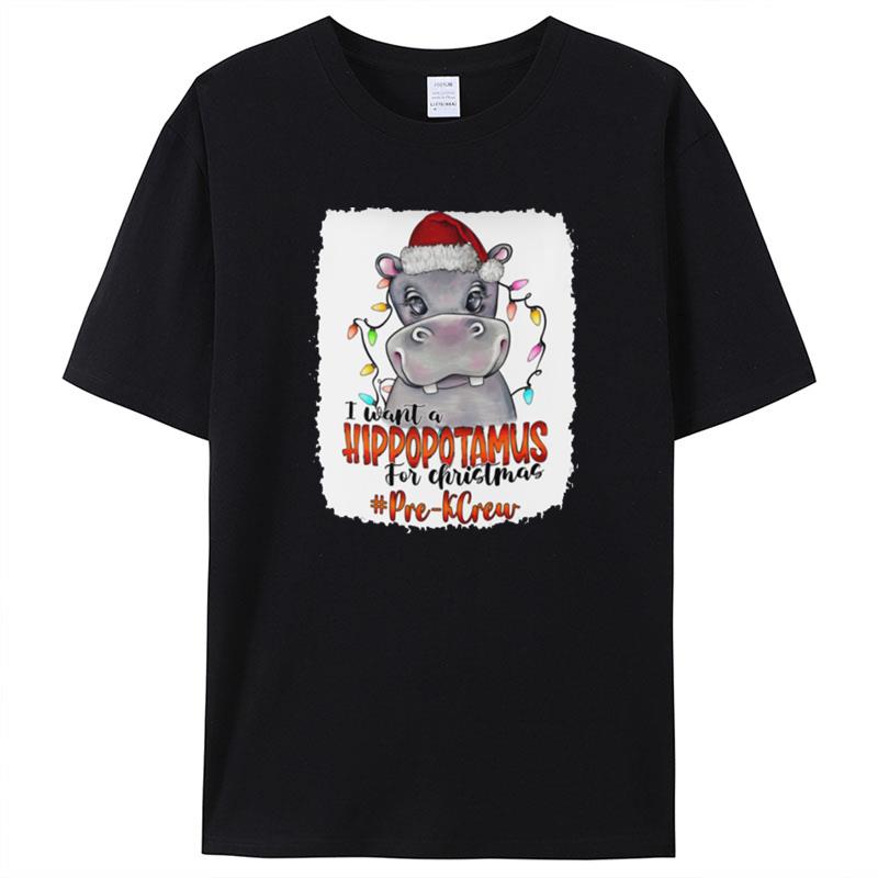 Santa Hoppo I Want A Hippopotamus For Christmas Pre K Crew Light Shirts