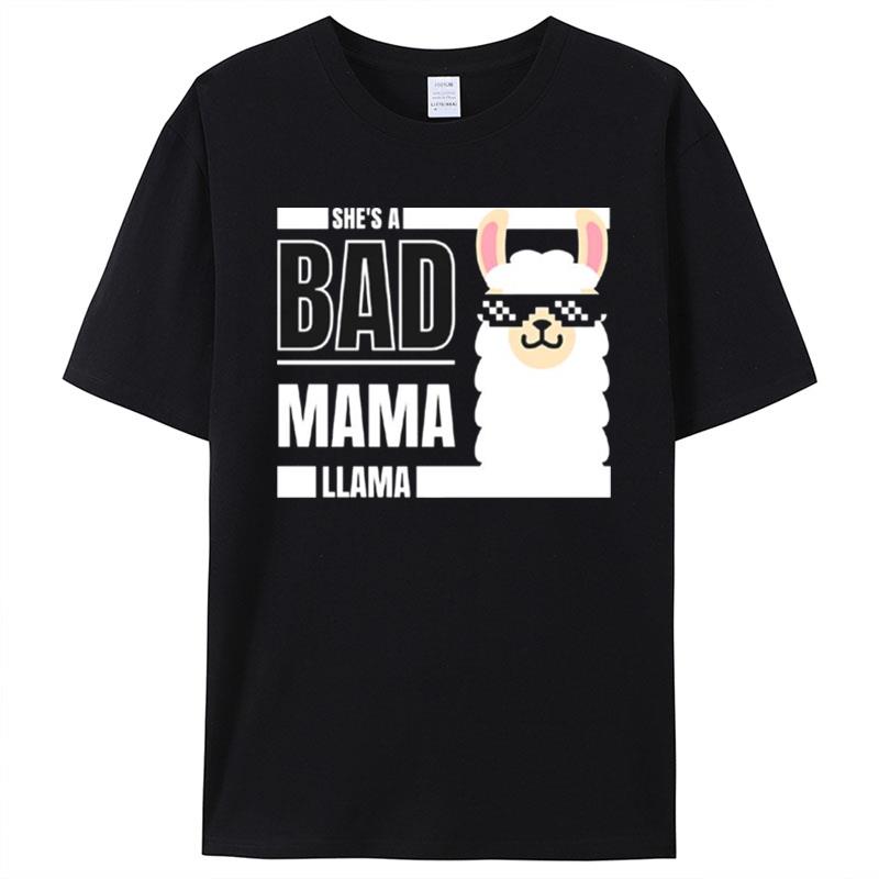 She's A Bad Mama Llama Shirts