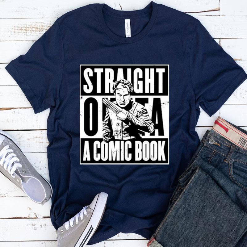 Straight Outta A Comic Book Shirts
