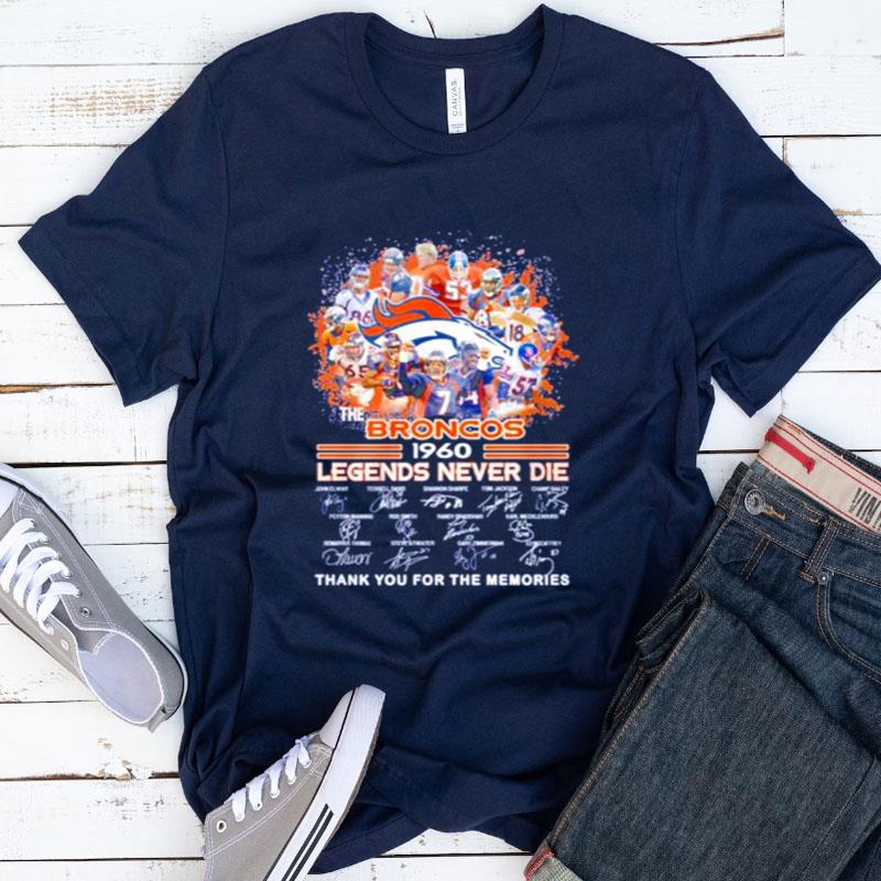 The Broncos 1960 Legends Never Die Thank You For The Memories Signatures Shirts