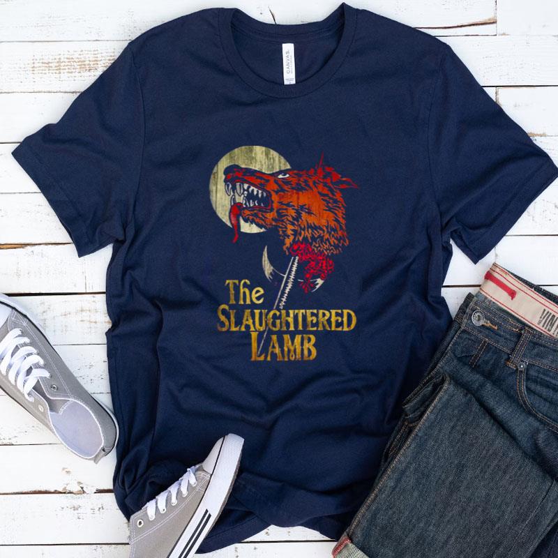 The Slaughtered Lamb An American Werewolf In London Shirts