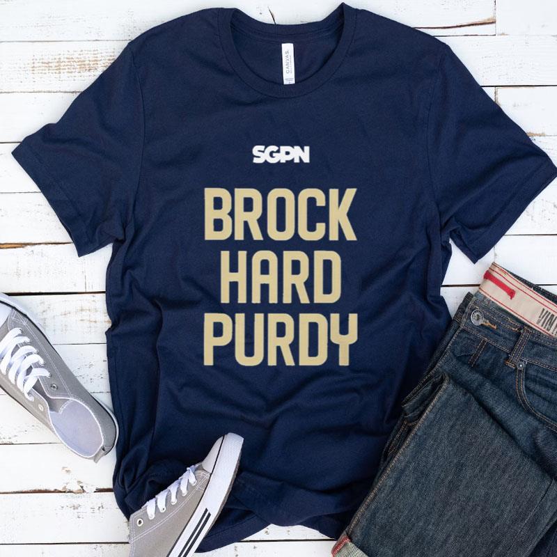 The Sports Gambling Sgpn Brock Hard Purdy Shirts