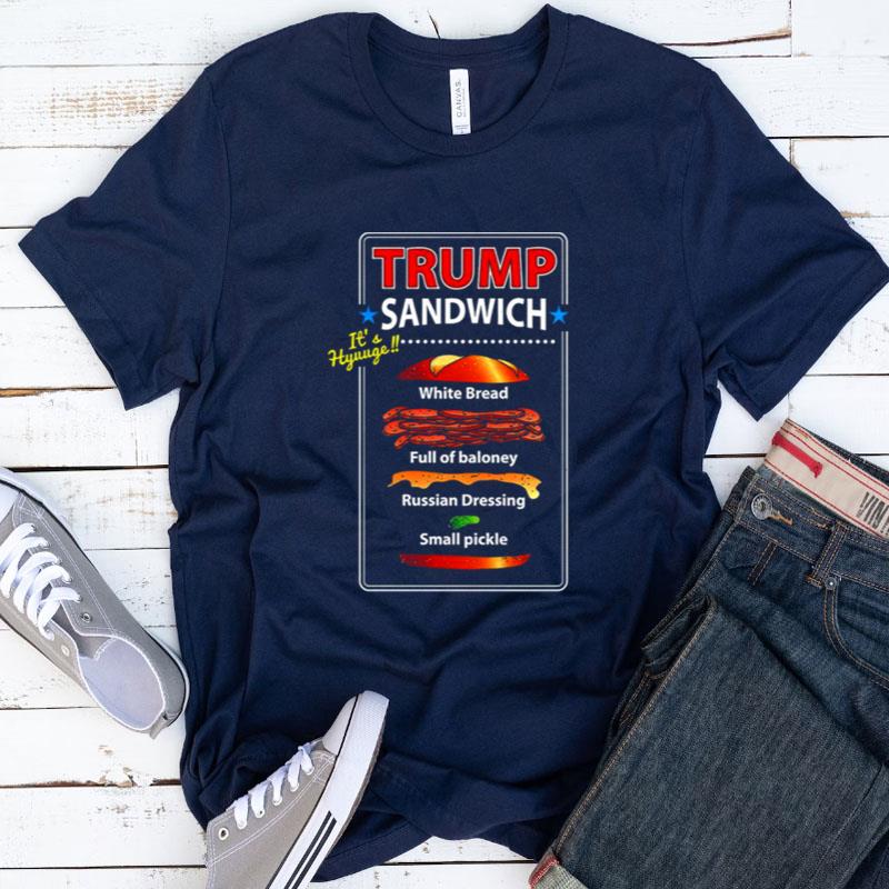 Trump Sandwich It's Hyuuge Shirts
