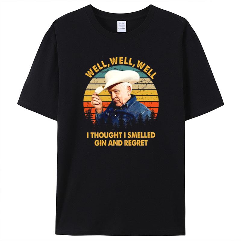 Vintage Leslie Jordan Well Well Well I Thought I Smelled Gin And Regre Shirts