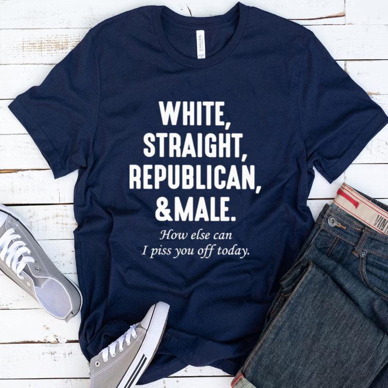 White Straight Republican And Male Maga Shirts