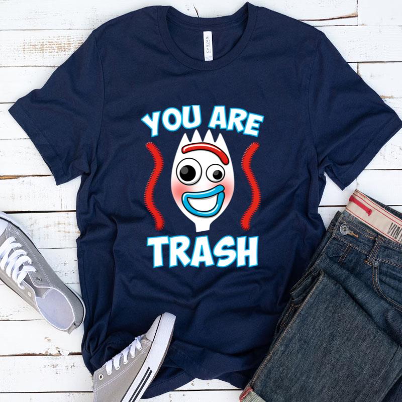 Forky You Are Trash Shirts