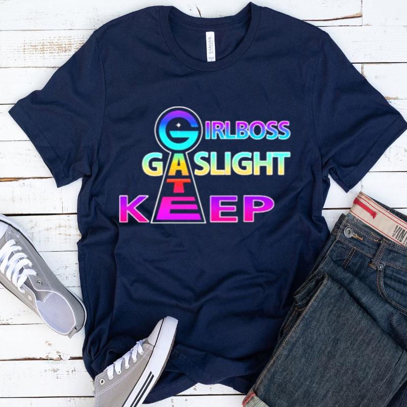 Gate Girlboss Gaslight Keep Shirts