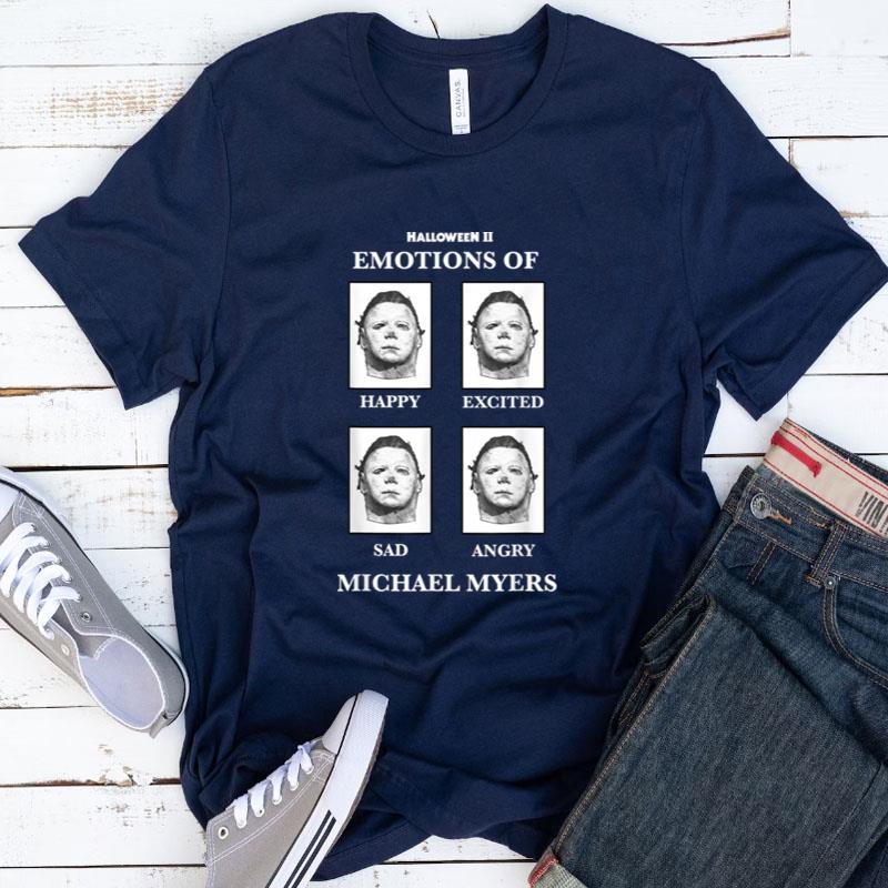 Halloween 2 Emotions Of Michael Myers Shirts