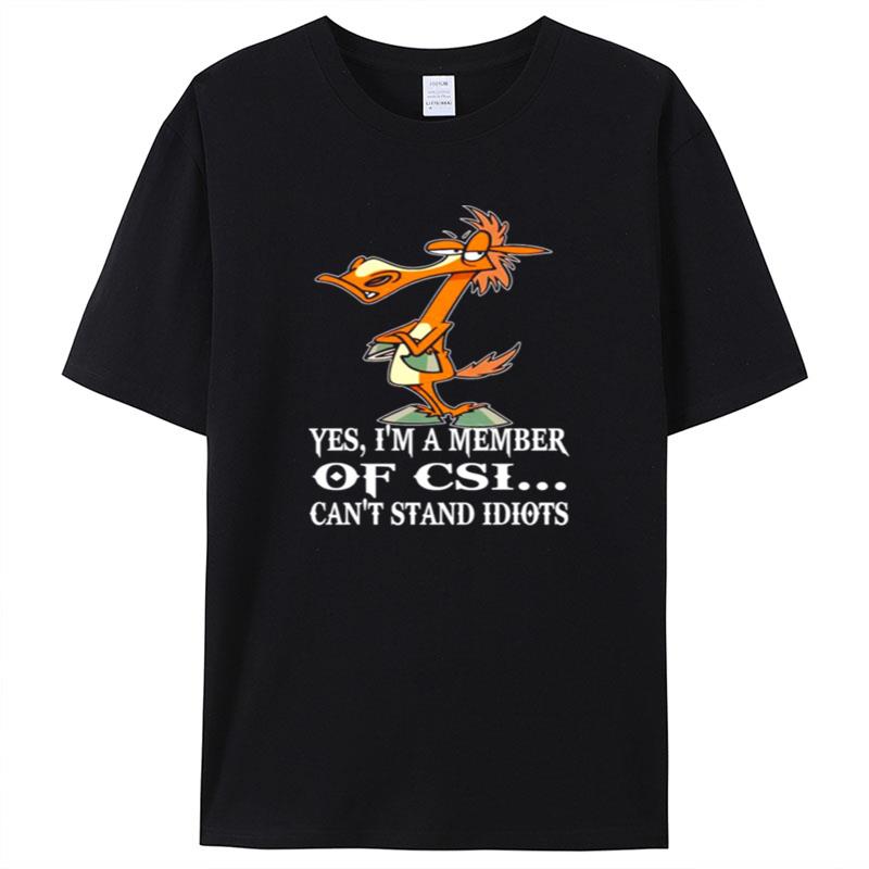 Horse Yes I'm A Member Of Csi Can't Stand Idiots Shirts