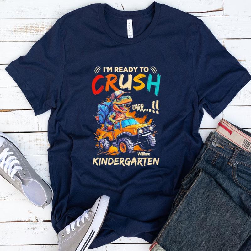 I'm Ready To Crush Kindergarten Shirts