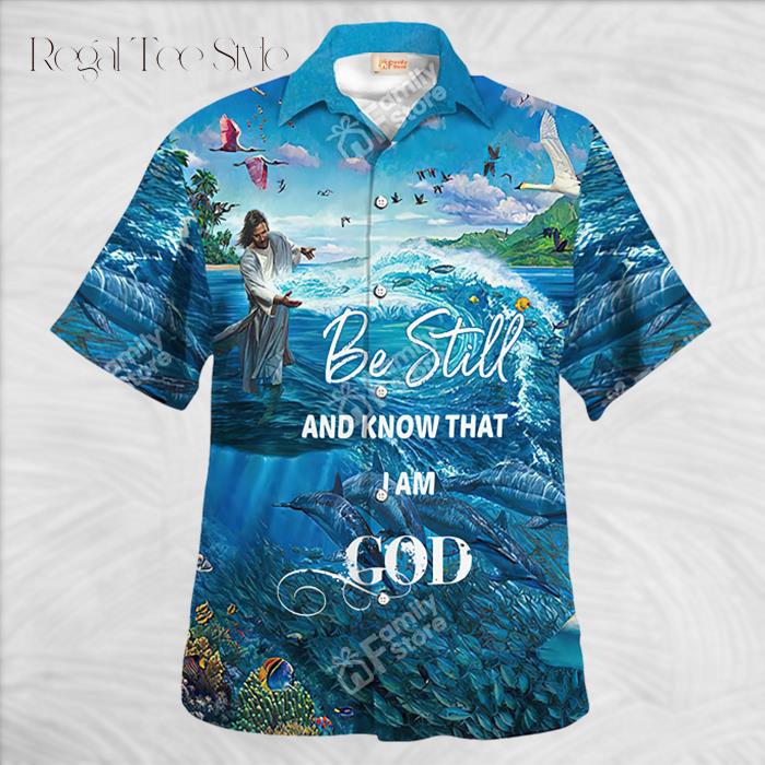 Jesus Be Still And Know That I Am God In The Sea Hawaiian Shirt