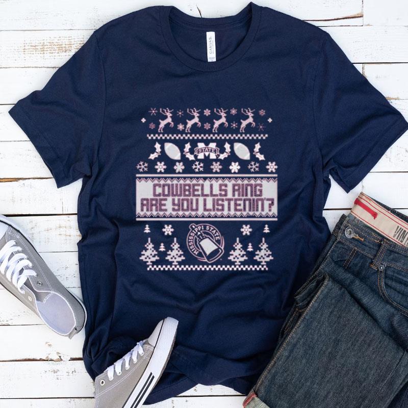 Mississippi State Cowbells Ring Are You Listening Ugly Christmas Shirts
